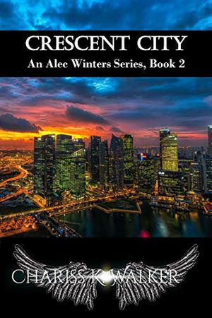 Crescent City by Chariss K. Walker