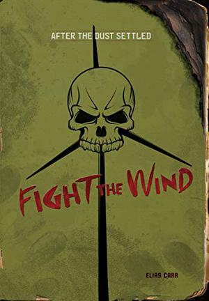 Fight the Wind by Elias Carr
