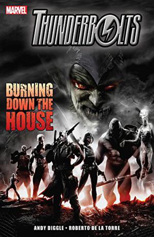 Thunderbolts: Burning Down the House (Thunderbolts (2006) (Collected Editions) #6)