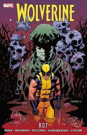 Wolverine: Rot by Cullen Bunn, Ivan Brandon