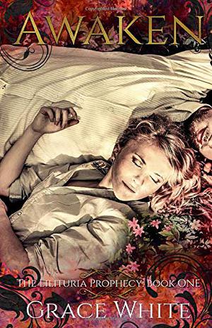 Awaken  (The Lilituria Prophecy) by Grace White