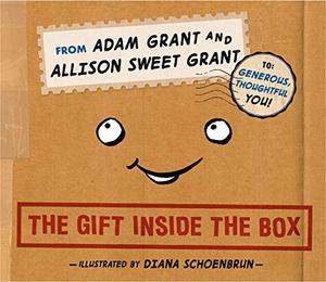 The Gift Inside the Box by Adam Grant, Allison Sweet Grant