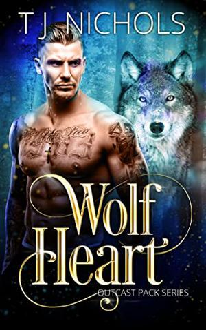 Wolf Heart by T.J. Nichols
