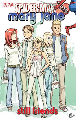 Spider-Man Loves Mary Jane, Volume 4: Still Friends (Mary Jane (Collected Editions) #6)
