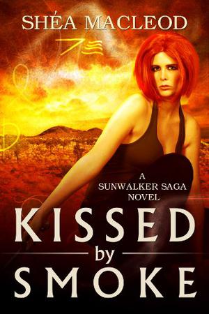 Kissed by Smoke by Shéa MacLeod, Emily Sutton-Smith