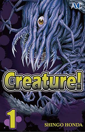 Creature! Vol. 1 by Shingo Honda, Marcelo Vicente