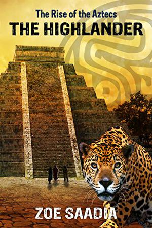 The Highlander (The Rise of the Aztecs #1)