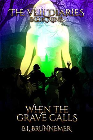 When The Grave Calls (The Veil Diaries #9)