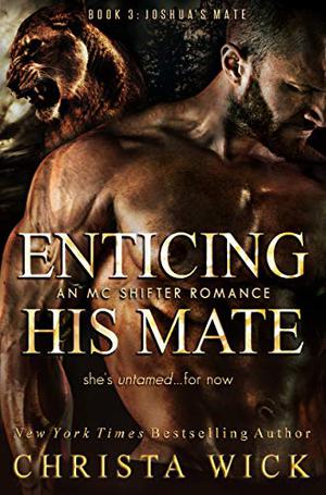 Enticing His Mate: Joshua & Clover (Protected by the Pack #3)