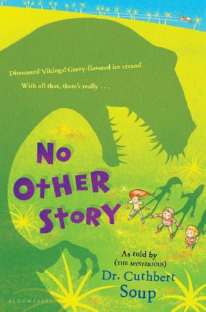 No Other Story by Cuthbert Soup, Dick Hill