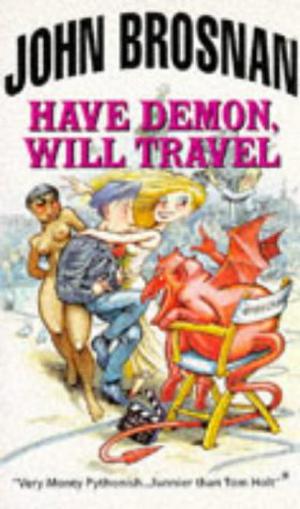 Have Demon, Will Travel by John Brosnan