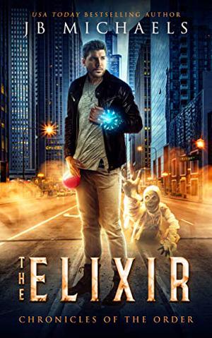 The Elixir: A Bud Hutchins Urban Fantasy by J.B. Michaels