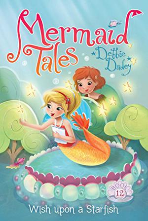Wish upon a Starfish (Mermaid Tales #12)