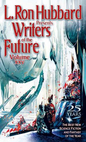 L. Ron Hubbard Presents Writers of the Future, 25 (Writers of the Future #25)
