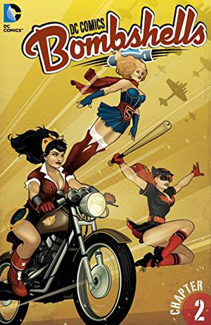 DC Comics: Bombshells #2 (DC Bombshells Single Issues #2)
