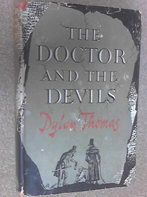 The Doctor and the Devils by Dylan Thomas