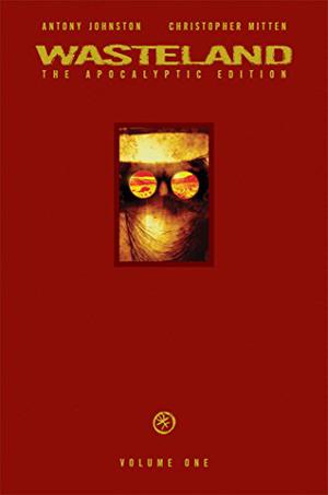 Wasteland: The Apocalyptic Edition, Volume 1 (Wasteland: The Apocalyptic Edition #1)