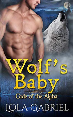 Wolf's Baby (Code of the Alpha #3)