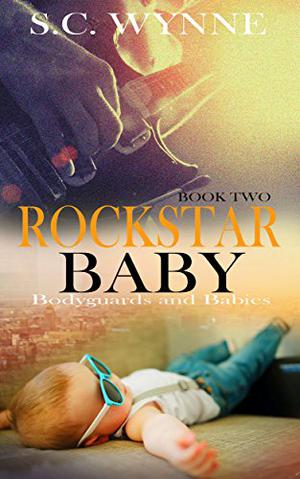 Rockstar Baby (Bodyguards and Babies #2)
