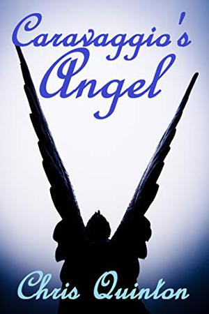 Caravaggio's Angel by Chris Quinton