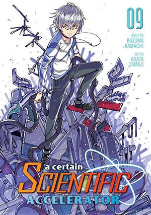 A Certain Scientific Accelerator Vol. 9 by Kazuma Kamachi