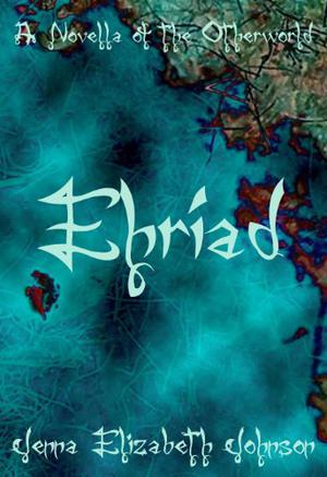 Ehriad by Jenna Elizabeth Johnson