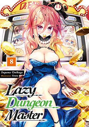 Lazy Dungeon Master: Volume 8 (Lazy Dungeon Master Light Novel #8)