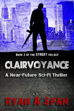 Street: Clairvoyance by Ryan A. Span