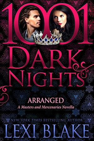 Arranged: A Masters and Mercenaries Novella by Lexi Blake, Ryan West