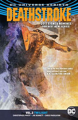 Deathstroke, Vol. 3: Twilight (Deathstroke 2016 #3)