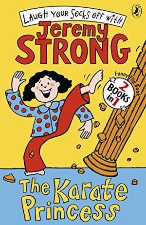 The Karate Princess/The Karate Princess in Monsta Trouble by Jeremy Strong