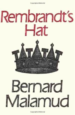 Rembrandt's Hat by Bernard Malamud