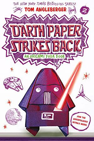 Darth Paper Strikes Back by Tom Angleberger