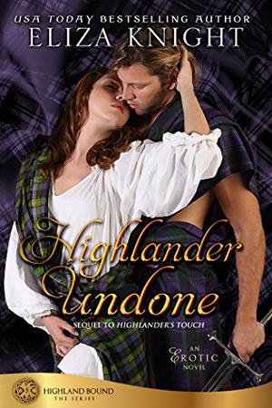 Highlander Undone by Eliza Knight, Antony Ferguson