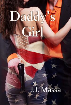 Daddy's Girl by J.J. Massa