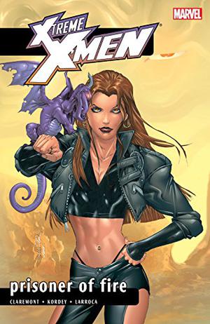 X-Treme X-Men, Vol. 8: Prisoner of Fire (X-Treme X-Men (2001) (Collected Editions) #8)