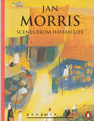 Scenes from Havian Life by Jan Morris