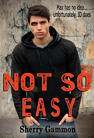 Not So Easy by Sherry Gammon