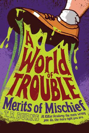 A world of trouble (Merits of Mischief #2)