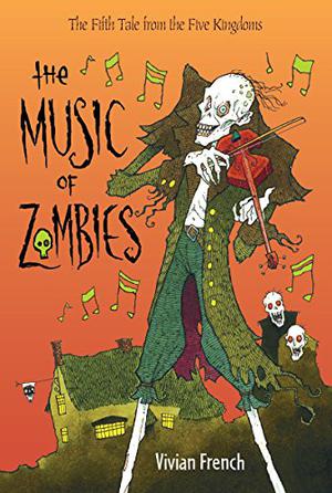The Music of Zombies (Tales from the Five Kingdoms #5)