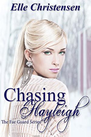 Chasing Hayleigh by Elle Christensen