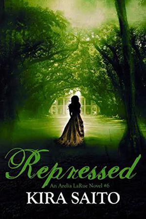 Repressed (Arelia LaRue #6)