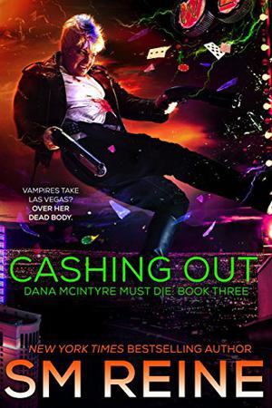 Cashing Out (Dana McIntyre Must Die #3)