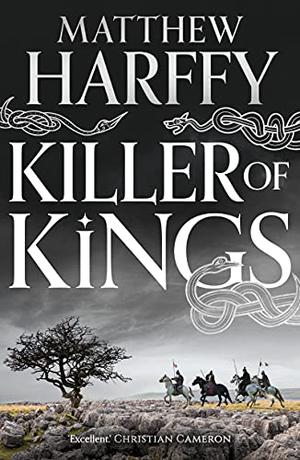 Killer of Kings by Matthew Harffy