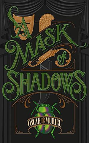 A Mask of Shadows by Oscar de Muriel