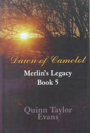 Dawn of Camelot  (Merlin's Legacy, #5) (Merlin's Legacy #5)