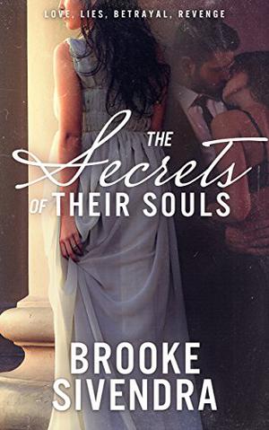 The Secrets of Their Souls by Brooke Sivendra