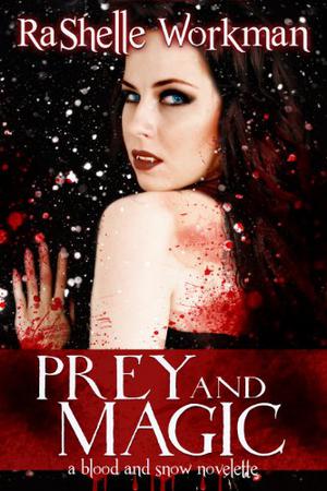Prey and Magic (Blood and Snow #5)