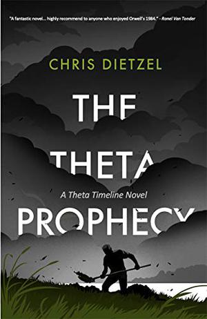 The Theta Prophecy by Chris Dietzel
