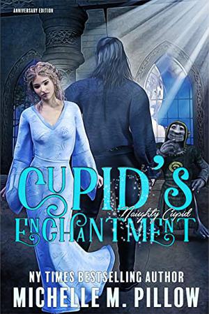 Cupid's Enchantment: Anniversary Edition (Naughty Cupid #1)